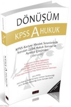 Dönüşüm KPSS A Hukuk 2001-2012 Tamamı Çözümlü Çıkmış Sorular
