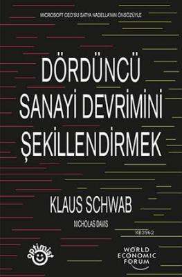 Dördüncü Sanayi Devrimini Şekillendirmek Klaus Schwab
