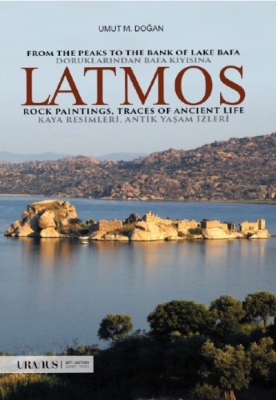 Doruklarından Bafa Kıyısına Latmos Kaya Resimleri Antik Yaşam İzleri U