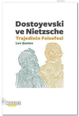 Dostoyevski ve Nietzsche: Trajedinin Felsefesi Lev Şestov