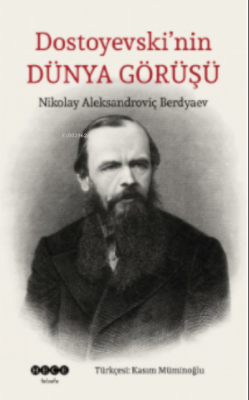 Dostoyevski'nin Dünya Görüşü Nikolay Aleksandroviç Berdyaev Kasım Mümi