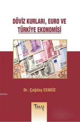 Döviz Kurları, Euro ve Türkiye Ekonomisi Çağdaş Cengiz