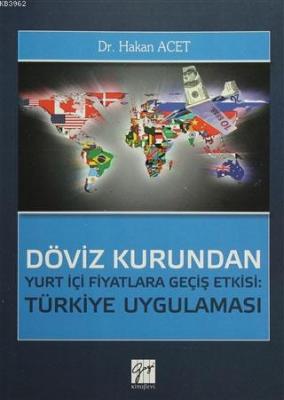 Döviz Kurundan Yurt İçi Fiyatlara Geçiş Etkisi: Türkiye Uygulaması Hak