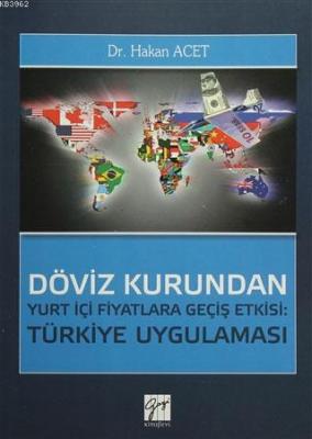 Döviz Kurundan Yurt İçi Fiyatlara Geçiş Etkisi: Türkiye Uygulaması