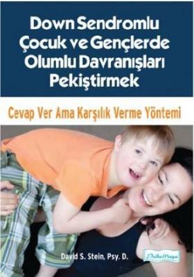 Down Sendromlu Çocuk ve Gençlerde Olumlu Davranışları Pekiştirmek