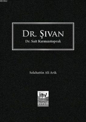 Dr. Şivan - Dr. Sait Kırmızıtoprak (Ciltli) Selahattin Ali Arik