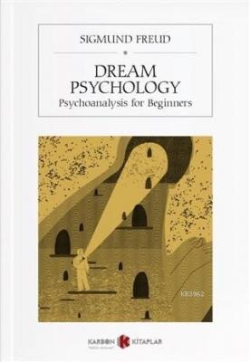 Dream Psychology Psychoanalysis for Beginners Sigmund Freud