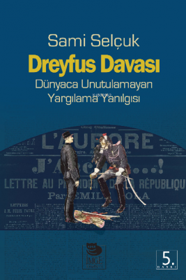 Dreyfus Davası - Dünyaca Unutulamayan Yargılama Yanılgısı