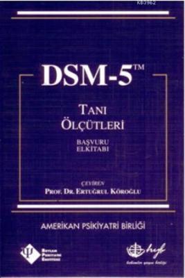 Dsm - 5 Tanı Ölçütleri Başvuru El Kitabı Ertuğrul Köroğlu