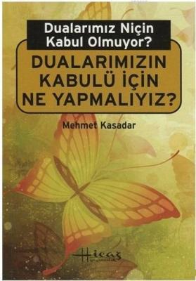 Dualarımızın Kabulü İçin Ne Yapmalıyız Mehmet Kasadar