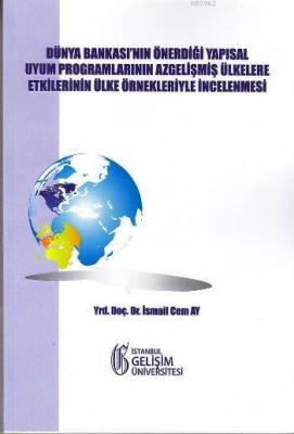 Dünya Bankası'nın Önerdiği Yapısal Uyum Programlarının Azgelişmiş Ülkelere Etkilerinin