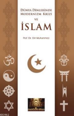 Dünya Dinlerinde Modernizm Krizi ve İslam Din Muhammed