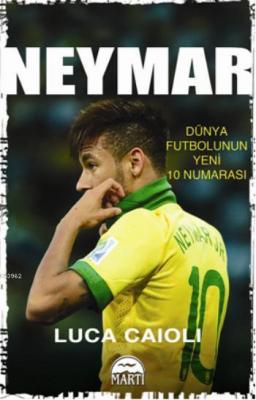 Dünya Futbolunun Yeni 10 Numarası - Neymar Luca Caioli