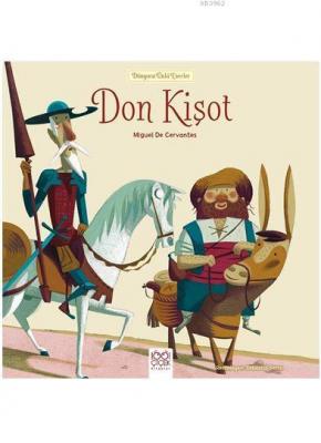 Dünyaca Ünlü Eserler - Don Kişot Miguel De Cervantes