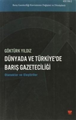Dünyada ve Türkiye'de Barış Gazeteciliği Mustafa Göktürk Yıldız