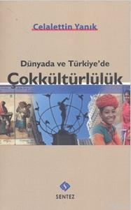 Dünyada ve Türkiye'de Çokkültürlülük Celalettin Yanık