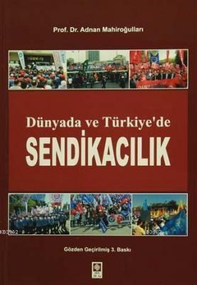 Dünyada ve Türkiye'de Sendikacılık