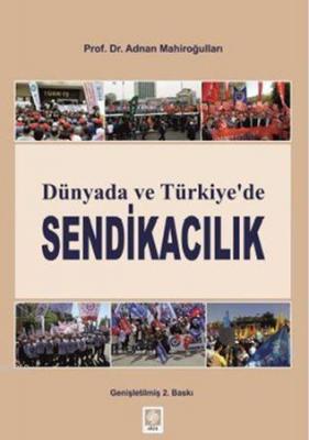 Dünyada ve Türkiye'de Sendikacılık