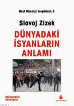 Dünyadaki İsyanların Anlamı Slavoj Zizek
