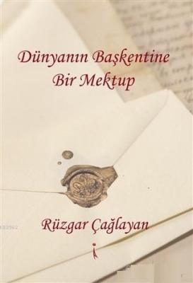 Dünyanın Başkentine Bir Mektup