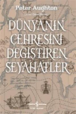 Dünyanın Çehresini Değiştiren Seyahatler