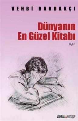 Dünyanın En Güzel Kitanı (Toplu Öyküler) Vehbi Bardakçı