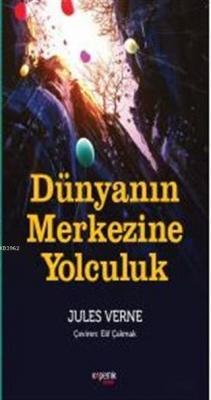 Dünyanın Merkezine Yolculuk