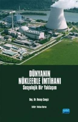 Dünyanın Nükleerle İmtihanı Recep Cengiz