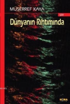 Dünyanın Rıhtımında Müşerref Kaya