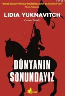 Dünyanın Sonundayız