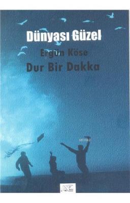 Dünyası Güzel Dur Bir Dakika