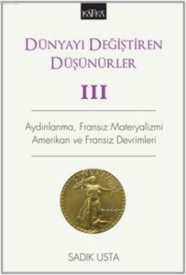 Dünyayı Değiştiren Düşünürler - 3 Sadık Usta