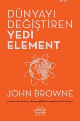 Dünyayı Değiştiren Yedi Element John Browne