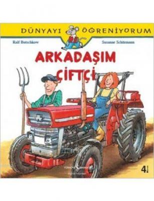Dünyayı Öğreniyorum - Arkadaşım Çiftçi