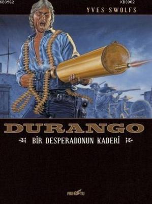 Durango - Bir Desperadonun Kaderi Yves Swolfs