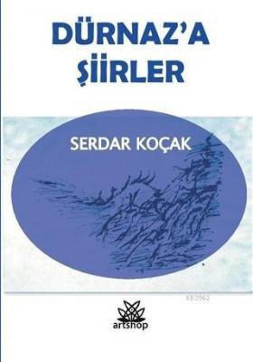 Dürnaz'a Şiirler Serdar Koçak