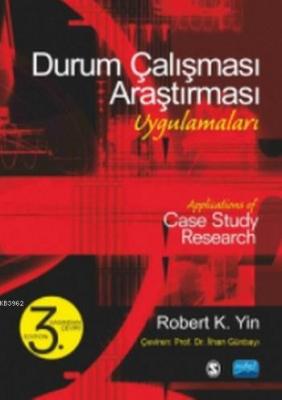 Durum Çalışması Araştırması Uygulamaları Robert K. Yin