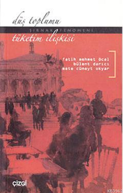Düş Toplumu- Tüketim İlişkisi