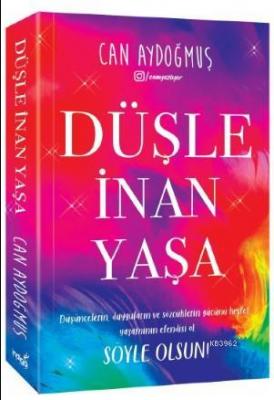 Düşle, İnan, Yaşa