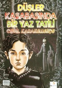 Düşler Kasabasında Bir Yaz Tatili