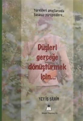 Düşleri Gerçeğe Dönüştürmek İçin