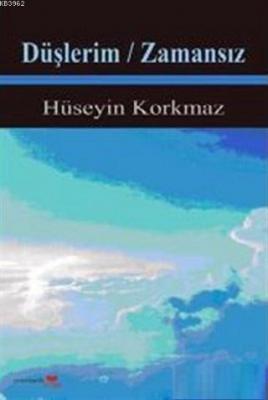 Düşlerim / Zamansız Hüseyin Korkmaz