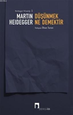 Düşünmek Ne Demektir Martin Heidegger