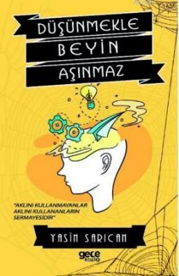 Düşünmekle Beyin Aşınmaz