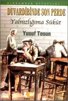 Duvardibinde Son Perde Yusuf Tosun