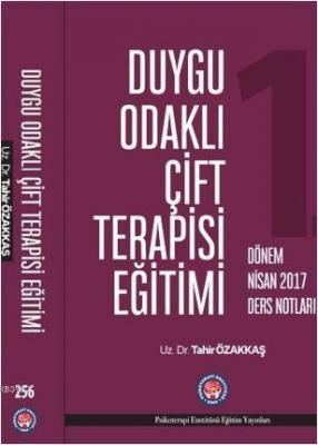 Duygu Odaklı Çift Terapisi Eğitimi Nisan 2017 Ders Notları
