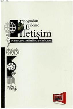 Duygudan Eyleme İletişim