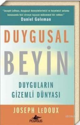 Duygusal Beyin Duyguların Gizemli Dünyası