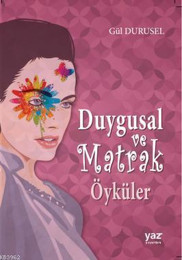 Duygusal ve Matrak Öyküler