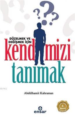 Düzelmek ve Değişmek İçin Kendimizi Tanımak